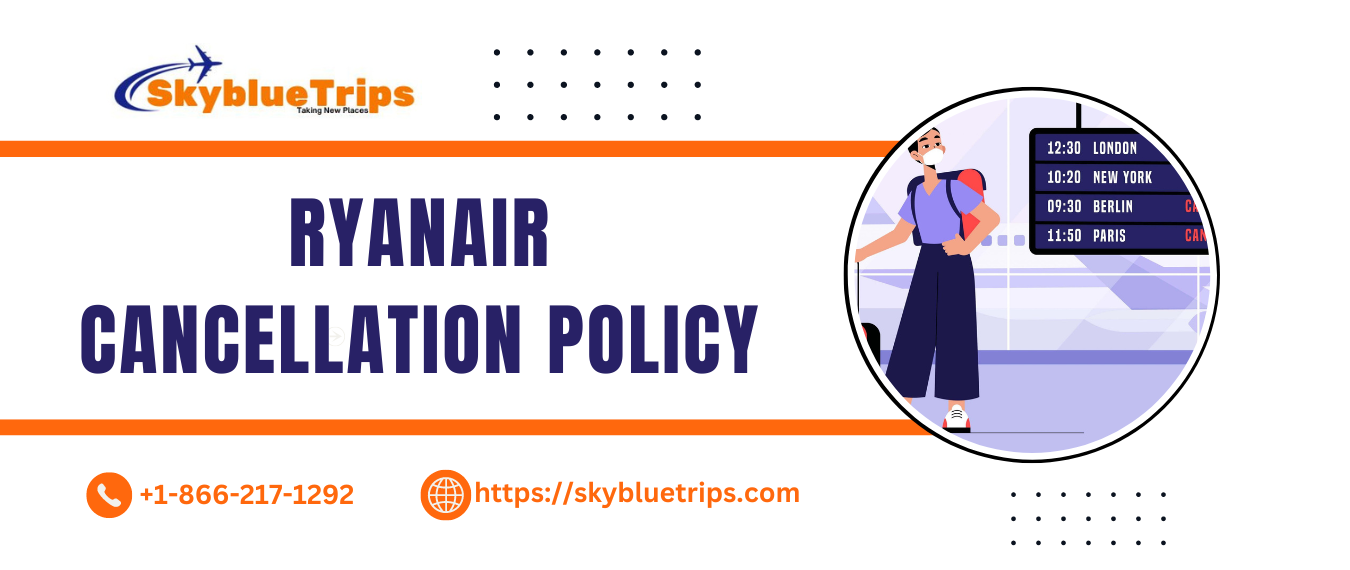Ryanair Cancellation & Refund Policy